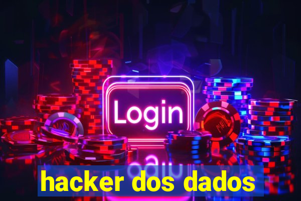 hacker dos dados